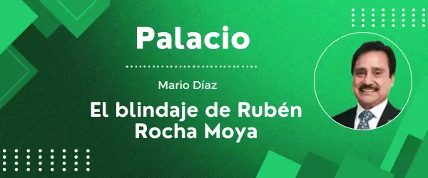 El blindaje de Rubén Rocha